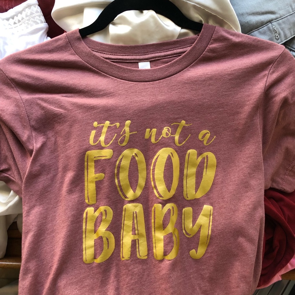 NWOT- Maternity humor “It’s not a food baby”
